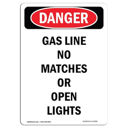 Signmission Safety Sign, OSHA Danger, 10" Height, Gas Line No Matches Or Open Lights, Portrait OS-DS-D-710-V-2398